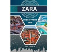 ZARA GUIDA DI VIAGGIO 2026: 5° più grande in Croazia, 1° per Esperienze Indimenticabili.