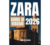 ZARA GUIDA DI VIAGGIO 2026: La bellezza della Dalmazia