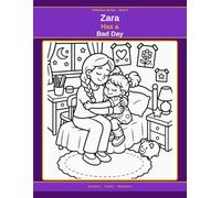 Zara Has a Bad Day: A story about how our loved ones make even the worst days bearable (Kobi and Zara: Growing Up)