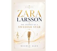 ZARA LARSSON: The Journey Of A Swedish Star
