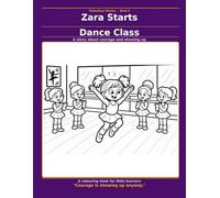Zara Starts Dance Class: A Story About Courage and Showing Up (Kobi and Zara: Growing Up)