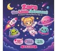 Zara the Little Astronaut: A Space Coloring Book for Kids Ages 4-8 | 50 Big & Easy Pages with Rockets, Planets, Stars, Aliens & Spaceships | Fun Gift | Boys Version Available