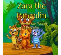 Zara the Pangolin: Zara and the Jungle Olympics