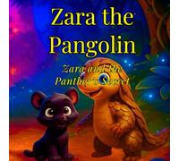 Zara the Pangolin: Zara and the Panther’s Secret