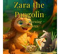 Zara the Pangolin: Zara’s Learning Adventures