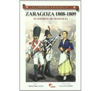 Zaragoza 1808-1809 Espiritu De N (GUERREROS Y BATALLAS)