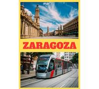 ZARAGOZA GUIDE DE VOYAGE 2025
