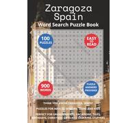 Zaragoza Spain Word Search Puzzle Book: Think you know Zaragoza, Spain? Puzzles for Adults, Seniors, Teens and Kids. Perfect for Grandparents, ... Christmas Gifts and Stocking Stuffers.
