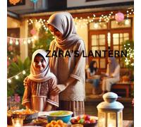 ZARA'S LANTERN: a book about a Muslim girl learning a lesson