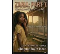 Zaria: Part 1: What's Love Without Tragedy?