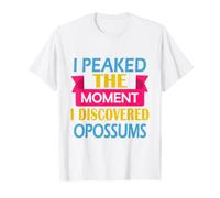 Zarigüeya Graciosa alcanzé su Punto máximo el Momento en Que descubrí zarigüeyas Camiseta