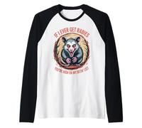 Zarigüeya si Alguna Vez Tengo Rabia, estás en lo Alto de mi Lista de Bitin ' Camiseta Manga Raglan