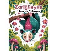 Zarigüeyas Libro de Colorear: 60 Escenas del Bosque y de la Noche Fáciles de Colorear para Niños de 4 a 8 Años | Páginas a Una Cara para Evitar que Traspasen los Rotuladores