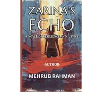 Zarina’s Echo: A Novel of Resilience and Justice