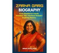 ZARNA GARG BIOGRAPHY: From Mumbai to Comedy Stardom, This American Woman’s Inspiring Journey
