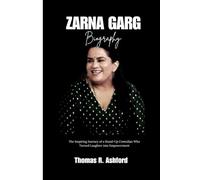 ZARNA GARG BIOGRAPHY: The Inspiring journey of a Stand-up comedian who turned laughter into Empowerment