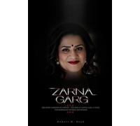 ZARNA GARG: Breaking Barriers in Comedy-The Rise of Zarna Garg, a Voice for Immigrant Women and Humor