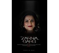 ZARNA GARG: Breaking Barriers in Comedy-The Rise of Zarna Garg, a Voice for Immigrant Women and Humor