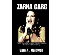 ZARNA GARG: The Life of a fearless performer who Used comedy to share truth and inspire change