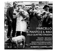 Biscuola, Elena Borgioni, Mauro Ensemble Lorenzo Da Ponte Frigato, Silvia Giordani, Raffaele Venice Monteverdi Academy Zarpellon, Roberto - Marcello: Il Pianto E Il Riso Delle Quattro Stagioni...