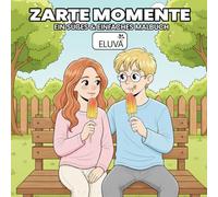 Zarte Momente - Ein Süßes & Einfaches Malbuch: Für Erwachsene und Jugendliche - mit harmonischen Paarillustrationen, sanften Augenblicken voller Liebe und feinen Valentine-Details