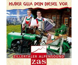 Zas-Zillertaler Alpensound - Huber glia dein Diesel vor; Bekannt aus Immer wieder Sonntags; incl. Wie Hund und Katz; Auf der Alm; Auf zum Sommertanz