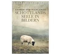 Zauber der Highlands - Schottlands Seele in Bildern (Tischkalender 2026 DIN A5 hoch), CALVENDO Monatskalender: Stimmungsvolle Bilder aus den ... mit Landschaft, Tradition und Kultur.