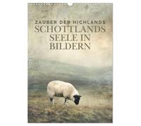 Zauber der Highlands - Schottlands Seele in Bildern (Wandkalender 2026 DIN A3 hoch), CALVENDO Monatskalender: Stimmungsvolle Bilder aus den schottischen Highlands mit Landschaft, Tradition und Kultur.