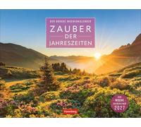 Zauber der Jahreszeiten Großer Wochenkalender 2027 - Jede Woche ein neues Bild: Atemberaubende Naturmotive von der Frühlingsblüte bis zum ... brillanter Fotokunst im Querformat 39 x 30 cm