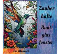 Zauberhafte Buntglasfenster Malbuch