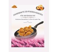 Zauberhafte Ein-Pfannen-Gerichte für Anfänger 2026: Köstliches Abendessen in einem für jeden Tag