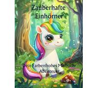Zauberhafte Einhörner: Dein Farbenfrohes Malbuch-Abenteuer