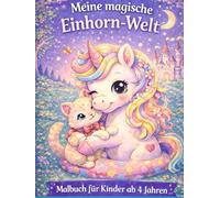 Zauberhafte Einhörner: Mein magisches Ausmalbuch
