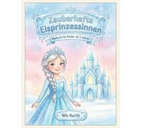 Zauberhafte Eisprinzessinnen: Malbuch für Kinder ab 3 Jahren - 23 große Ausmalbilder mit Prinzessinnen, Schneeschloss und Wintermagie (Kindermalbücher)