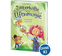 Zauberhafte Elfenmagie (Band 2) - Ein Geschenk von Herzen: Komm mit ins Reich der Elfen - Spannendes Kinderbuch über Freundschaft und Hilfsbereitschaft - Mit DIY-Anleitung