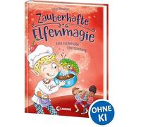 Zauberhafte Elfenmagie (Band 3) - Eine zuckersüße Überraschung: Komm mit ins Reich der Elfen - Spannendes Kinderbuch über Freundschaft und Hilfsbereitschaft - Mit leckerem Cupcake-Rezept