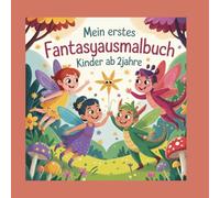 Zauberhafte Fantasiewelt - Mein erstes Feen-Malbuch