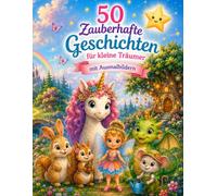 Zauberhafte Geschichten mit Ausmalbildern - Vorlesen, Träumen und kreativ sein: Vorlesebuch mit Ausmalbildern, Fantasiegeschichten, für Kinder ab 5 ... Urkunde, Beschäftigung, malen, zeichnen