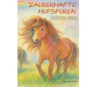 Zauberhafte Hufspuren - Lern- und Malbuch über Islandpferde: Magisch, lehrreich und kreativ - das perfekte Buch für kleine und große Pferdefreunde!
