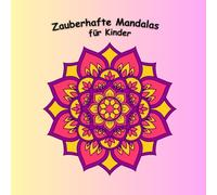 Zauberhafte Mandalas für Kinder