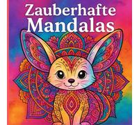 Zauberhafte Mandalas für Mädchen - Malbuch mit 52 Ausmalbildern | Einhörner, Feen, Tiere & Natur | Fördert Kreativität & Achtsamkeit |: Für kreative ... Motiv zum Ausmalen | Pädagogisch wertvoll
