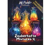 Zauberhafte Mixturen 4: Magisches Ausmalbuch für Kinder & Erwachsene