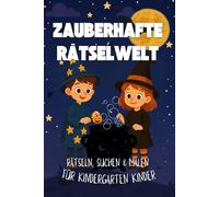 „Zauberhafte Rätselwelt - Das große Rätselbuch für Kinder ab 4 Jahren mit 55 Labyrinthen, Suchspielen, Ausmalbildern & mehr zur Förderung von Konzentration, Kreativität und Fantasie“