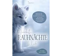 Zauberhafte Rauhnächte für Kinder |: Das Begleitbuch für Kinder durch die magische Zeit zwischen den Jahren, ab ca. 4 Jahren