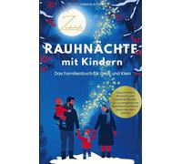 Zauberhafte Rauhnächte mit Kindern | Das Familienbuch für Groß und Klein: Geschichten, Bräuche und kreative Rituale für unvergessliche Familienmomente