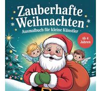 Zauberhafte Weihnachten- Ausmalbuch für kleine Künstler ab 4 Jahren mit 50 faszinierenden Ausmalbildern