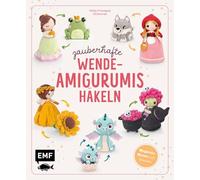Zauberhafte Wende-Amigurumis häkeln mit @chibiscraft: Kleine Verwandlungskünstler: aus Kessel wird Hexe, aus Frosch wird Prinzessin, aus Blume wird Fee und viele weitere magische Wesen zum Staunen