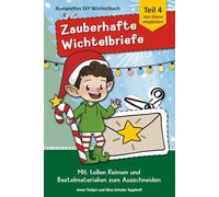 Zauberhafte Wichtelbriefe & viel Zubehör - Last-Minute Wichtelbriefe 4: Rundum-Sorglos-Paket in Farbe mit magischen Briefen und Zubehör zum ... deine stressfreie Weihnachts-Wichtel-Zeit)