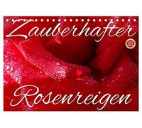 Zauberhafter Rosenreigen (Tischkalender 2026 DIN A5 quer), CALVENDO Monatskalender: Kleine Hommage an die Rose, die Königin der Blumen