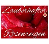 Zauberhafter Rosenreigen (Wandkalender 2026 DIN A3 quer), CALVENDO Monatskalender: Kleine Hommage an die Rose, die Königin der Blumen